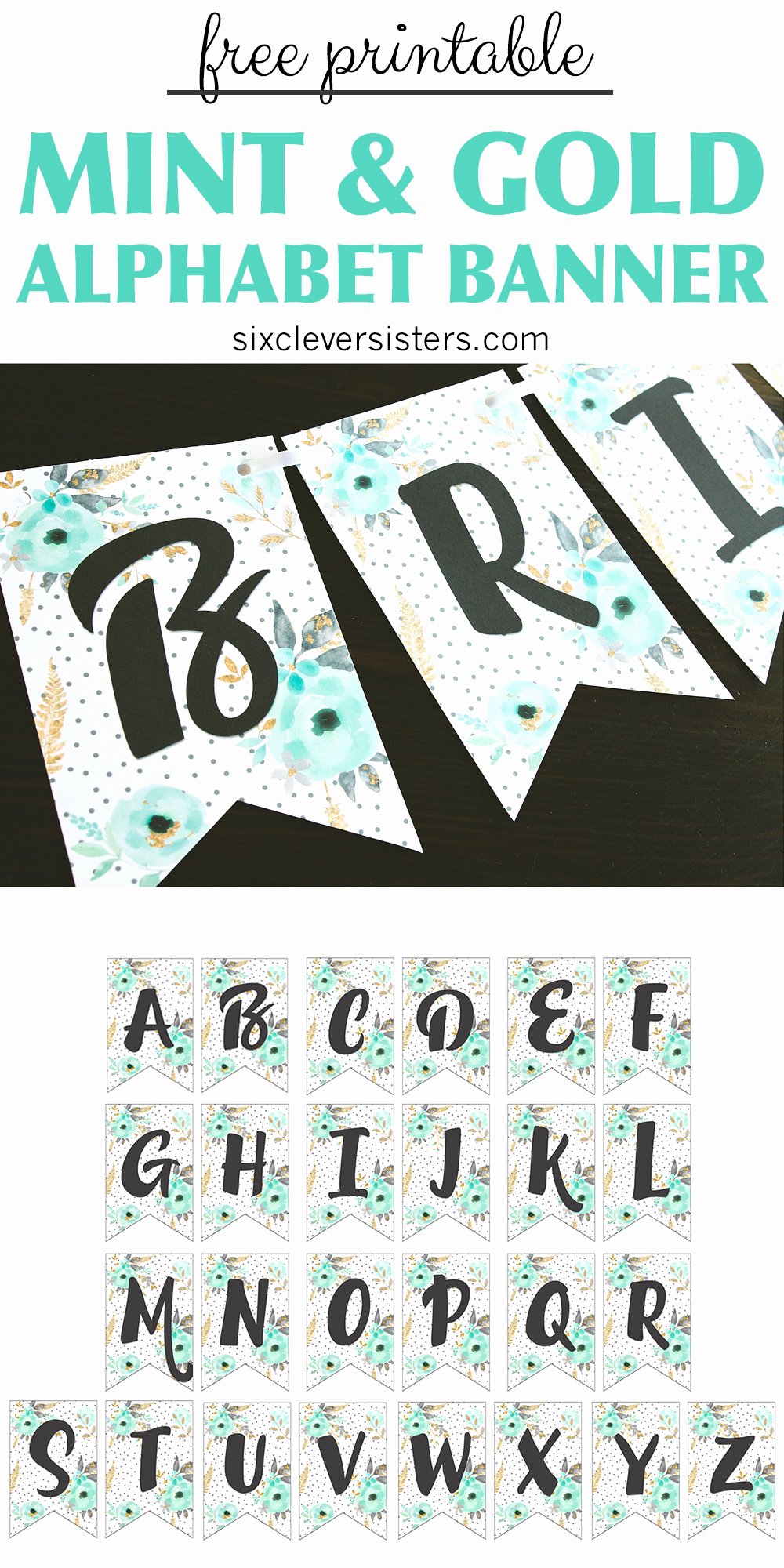 Free Printable Banner Letters Fresh Free Printable Alphabet Banner Mint&amp; Gold Six Clever